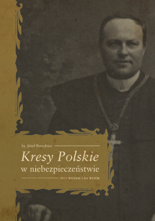 Kresy Polskie w niebezpieczeństwie. Pod wozem i na wozie