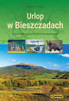 Urlop w Bieszczadach. Przewodnik turystyczny dla zmotoryzowanych. Wydanie 2024