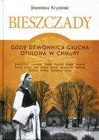 Bieszczady. Gdzie dzwonnica głucha otulona w chmury