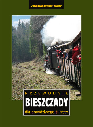 Bieszczady. Przewodnik dla prawdziwego turysty. Wyd. 2017