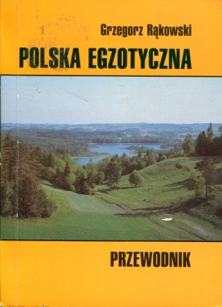 Polska Egzotyczna. Tom I. Przewodnik. Wyd. 1994