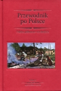 Przewodnik po Polsce. Tom. 1 Polska północno-wschodnia. Reprint