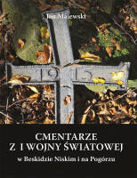 Cmentarze z I wojny światowej w Beskidzie Niskim i na Pogórzu