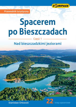 Spacerem po Bieszczadach 1: Nad bieszczadzkimi jeziorami. Wyd. 2022