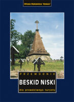 Beskid Niski. Wyd. 2007 r. Przewodnik dla prawdziwego turysty