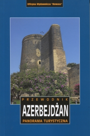 Azerbejdżan. Panorama turystyczna. Przewodnik (egzemplarz niepełnowartościowy)