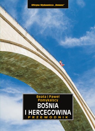 Bośnia i Hercegowina. Przewodnik. Wydanie 2017. Egzemplarze posprzedażne