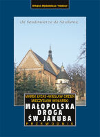 Małopolska Droga świętego Jakuba. Od Sandomierza do Krakowa