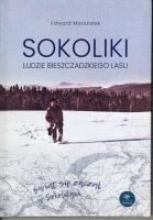 Sokoliki. Ludzie bieszczadzkiego lasu