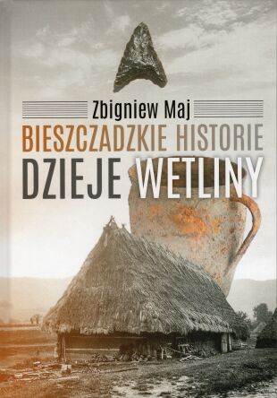 Bieszczadzkie historie. Dzieje Wetliny