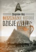 Bieszczadzkie historie. Dzieje Wetliny