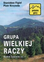 Grupa Wielkiej Raczy. Beskid Żywiecki cz. I. Przewodnik turystyczny